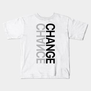 CHANGE CHANCE Kids T-Shirt